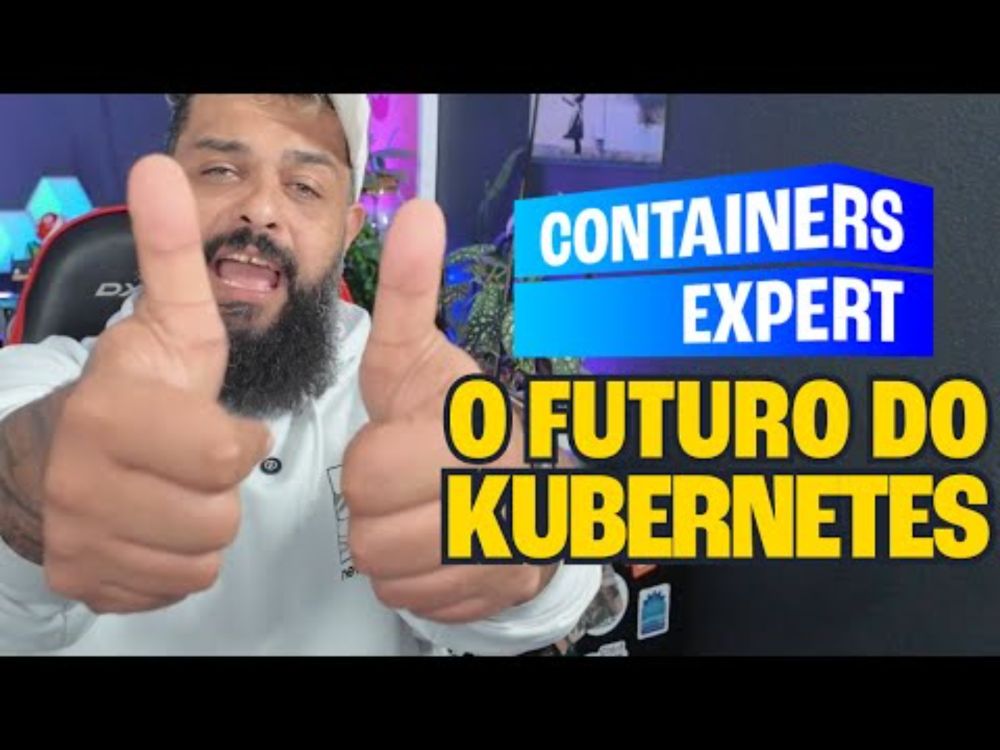 CONTAINERS EXPERT - EU VOU TE LEVAR PARA A KUBECON REMOTAMENTE!