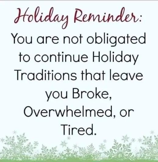 Text reads "Holiday Reminder: You are not obligated to continue Holiday Traditions that leave you Broke, Overwhelmed, or Tired."
