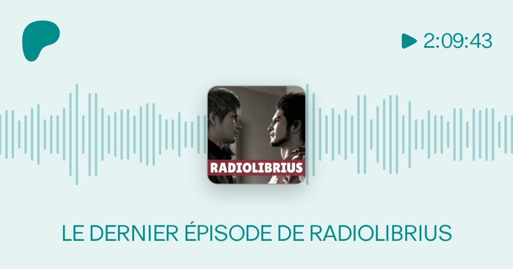 LE DERNIER ÉPISODE DE RADIOLIBRIUS | Radiolibrius