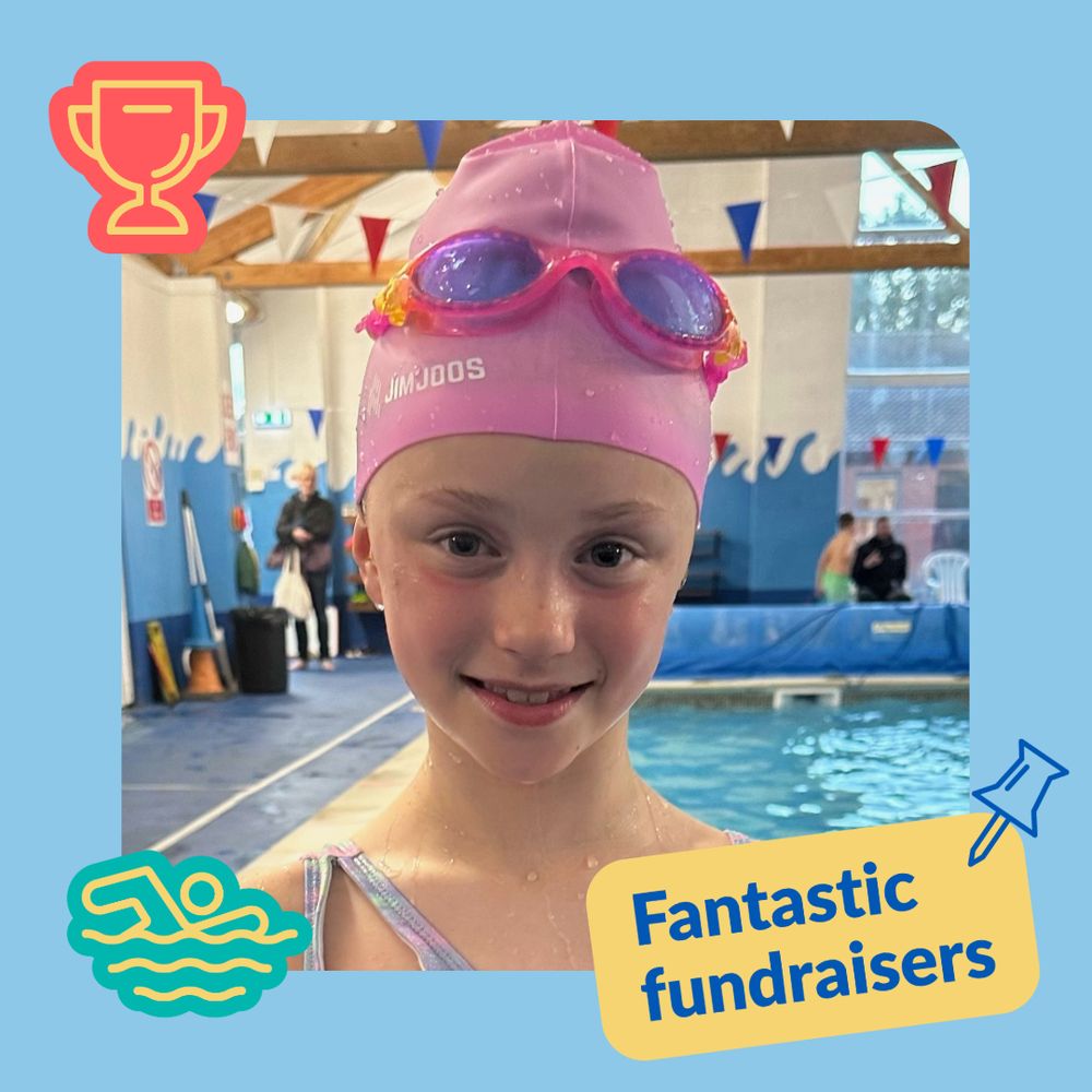 Light blue border with a photo in the middle. Daisy is stood smiling at the pool side in a leisure centre. She is wearing a pink swimming hat and pink and purple goggles on her head. The photo is pinned to the border with a red trophy graphic, a teal and yellow person swimming graphic and yellow text box which reads: "Fantastic fundraisers".