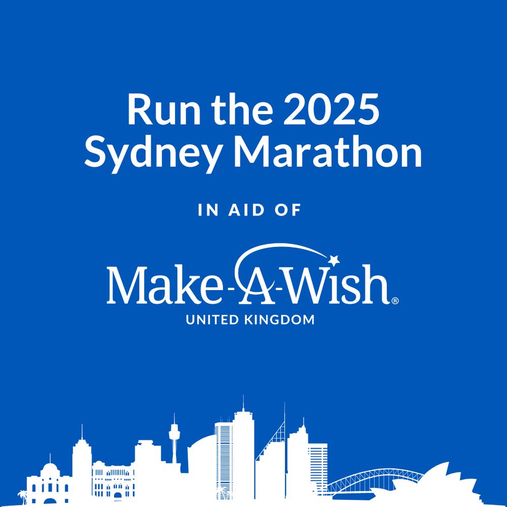 Plain blue background. In the centre, there's white text which says: "Run the 2025 Sydney Marathon". Beneath this, is the 'in aid of' Make-A-Wish UK logo. At the bottom of the graphic is a white skyline view of Sydney.