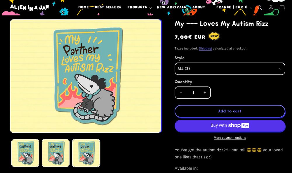 Sticker featuring a cute possum with some fire in the background 
It comes in 3 versions where the text says: My boyfriend/girlfriend/partner loves my autism rizz