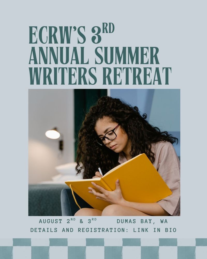 ECRW's 3rd Annual Summer Writer's Retreat. August 2nd and 3rd. Dumas Bay, WA. Details and Registration: Link in bio.