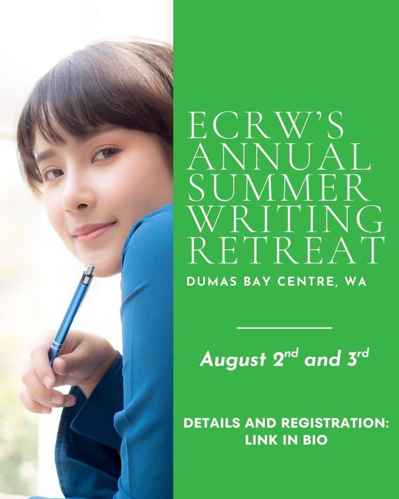 ECRW's 3rd Annual Summer Writer's Retreat. August 2nd and 3rd. Dumas Bay, WA. Details and Registration: Link in bio.