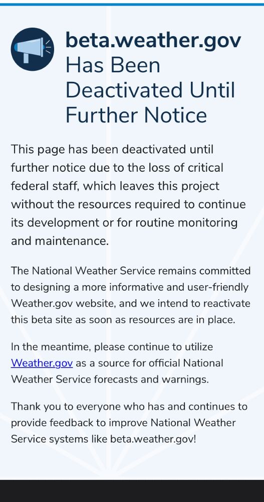 Screenshot of beta.weather.gov with an announcement info box saying "beta.weather.gov has been deactivated until further notice." The message continues by mentioning "This page has been deactivated...due to the loss of critical federal staff, which leaves the project without the resources required to continue its development or for routine monitoring and maintenance."