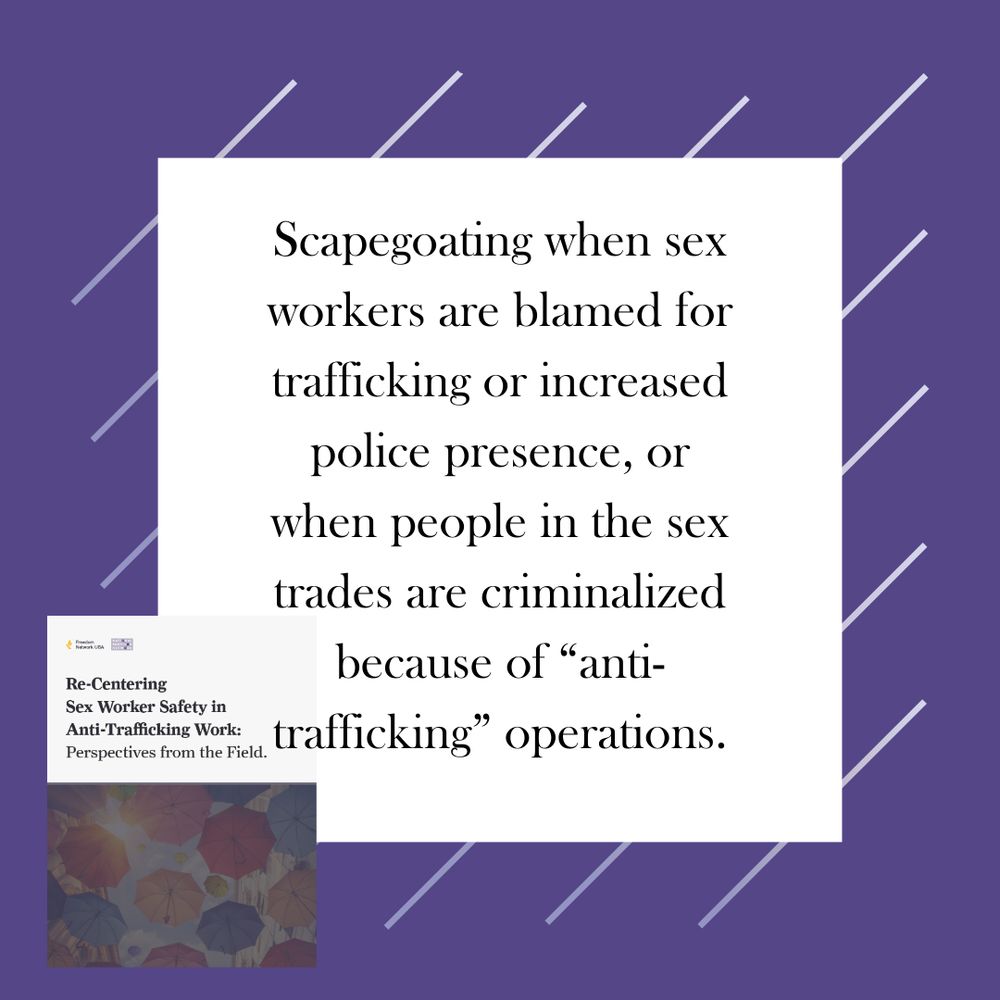 Scapegoating when sex workers are blamed for trafficking or increased police presence, or when people in the sex trades are criminalized because of “anti-trafficking” operations.