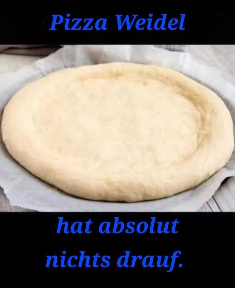 Pizza Weidel - hat absolut nichts drauf.