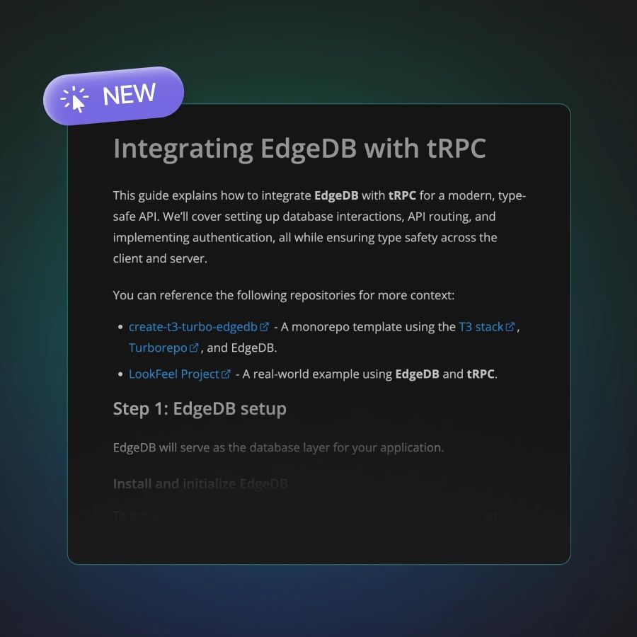 The image is a promotional banner for a guide titled "Integrating EdgeDB with tRPC". It introduces a tutorial on using EdgeDB with tRPC for a type-safe API. Key features include database interactions, API routing, and authentication, ensuring type safety between client and server. References include:

A monorepo template for the T3 stack, Turborepo, and EdgeDB.
A real-world example project utilizing EdgeDB and tRPC.
The first step highlights setting up EdgeDB as the application's database layer.