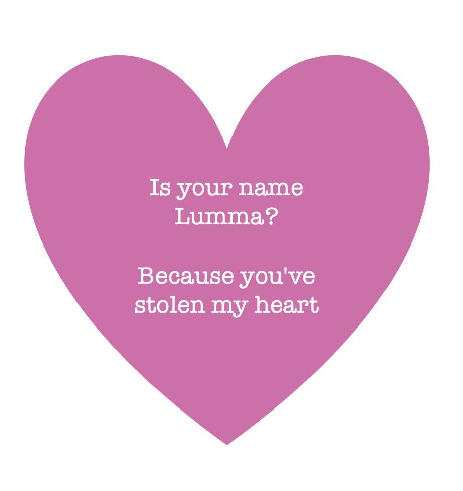 Pink heart on a white background:

Is your name Lumma? because you've stolen my heart 