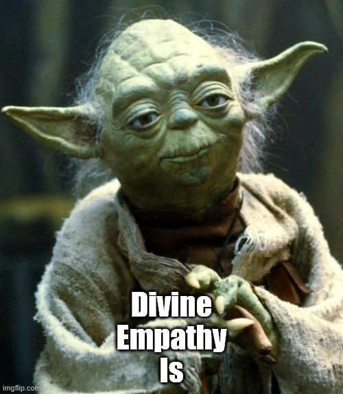 DEI? Master Yoda knows; Divine Empathy Is.