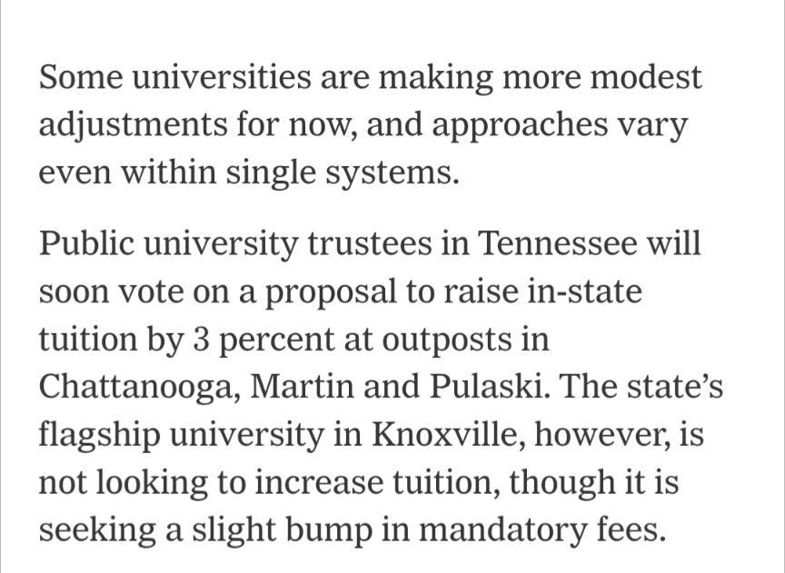Some universities are making more modest adjustments for now, and approaches vary even within single systems.

Public university trustees in Tennessee will soon vote on a proposal to raise in-state tuition by 3 percent at outposts in Chattanooga, Martin and Pulaski. The state’s flagship university in Knoxville, however, is not looking to increase tuition, though it is seeking a slight bump in mandatory fees.