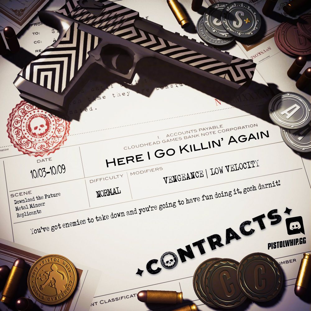 Imagery with coins, bullets, and a pistol overlaid on a paper contract with large red stamp. Text reads: Here I go Killin' Again. October 3rd to October 9th. Scenes: Download the Future, Metal Mincer, Replicants. Difficulty: Normal. Modifiers: Vengeance, Low Velocity  Description: You've got enemies to take down and you're going to have fun doing it, gosh darnit!.