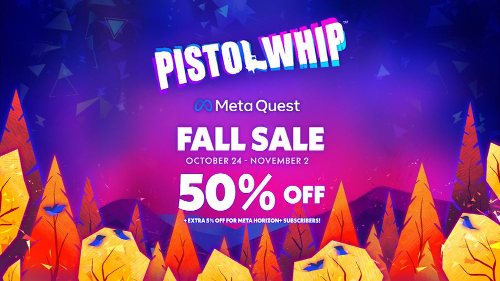 Promotional image for Pistol Whip. Text reads Meta Quest Fall Sale. October 24th to November 2nd. 50% off plus an extra 5% off for Meta Horizon+ subscribers.