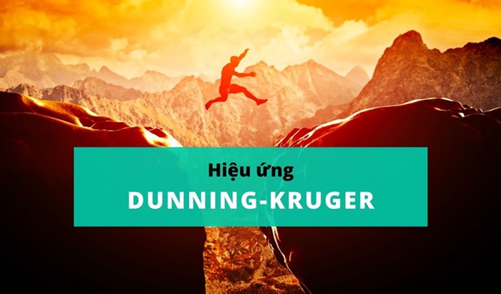 Hiệu ứng Dunning-Kruger: Khái niệm và cách khắc phục