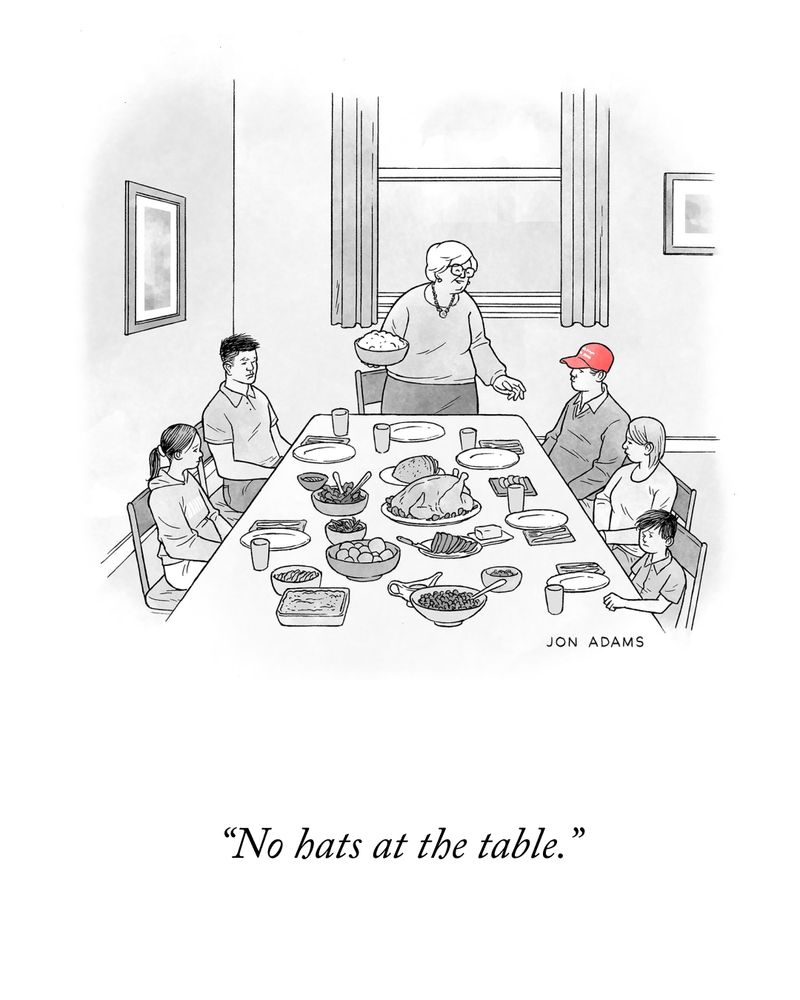 A person serving a family sitting around a Thanksgiving dinner says to someone wearing a MAGA cap, “No hats at the table.”