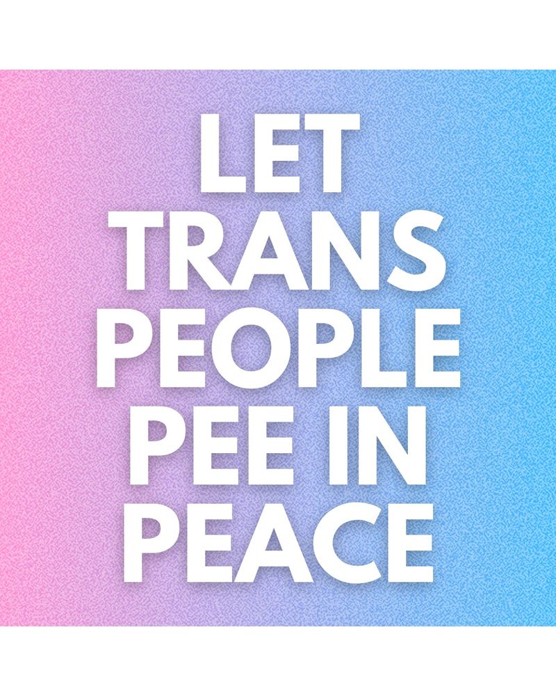 Let trans people pee in peace