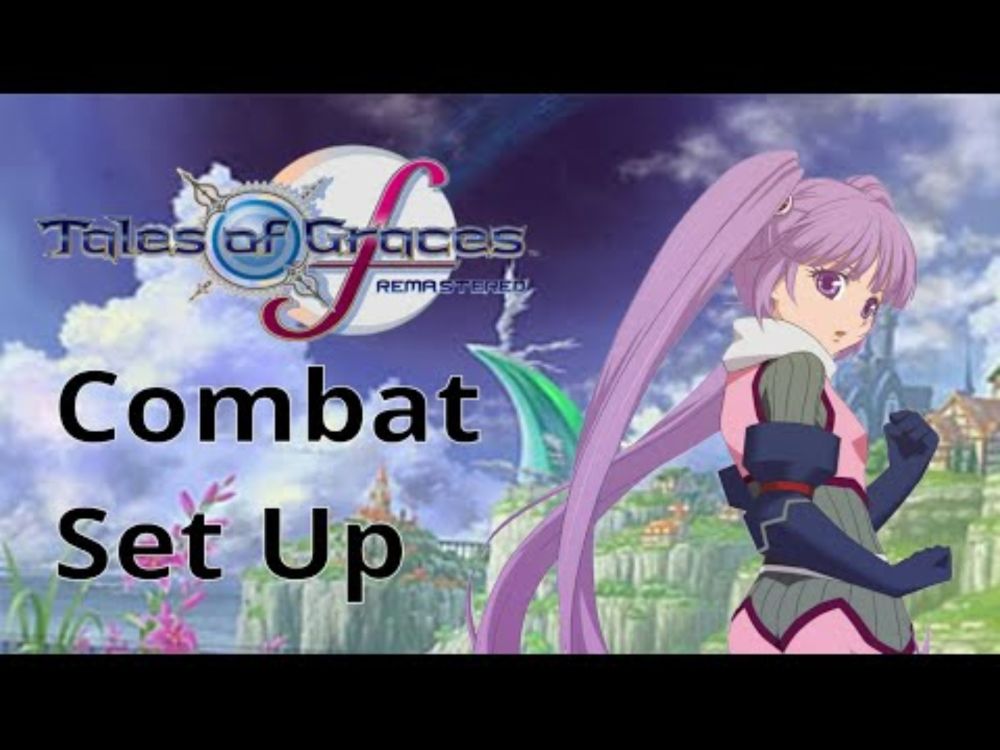 Tales of Graces F Combat Explainer (Set Up) #2