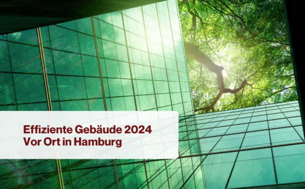 Effiziente Gebäude 2024 – Präsenzveranstaltung in Hamburg