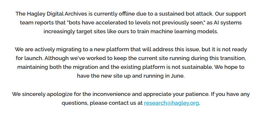 "The Hagley Digital Archives is currently offline due to a sustained bot attack" begins a message from the archive, explaining that AI is using bots to train machine learning learning models. 
