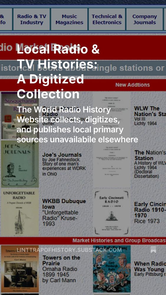 "Local Radio & TV Histories: A Digitized Collection" The World Radio History Website collects, digitizes, and publishes local primary sources unvailable elsewhere. Photo image of World Radio History Bookshelf Webpage, with images and links.