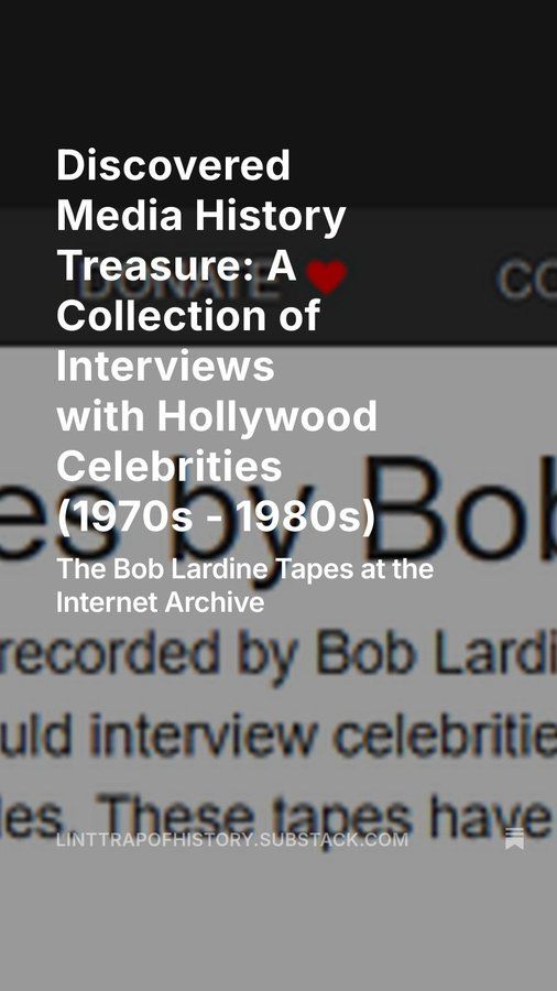 "DIscovered Media History Treasure: A Collection of Interviews with Hollywood Celebrities (1970s - 1980s): The Bob Lardine Tapes at the Internet Archive
