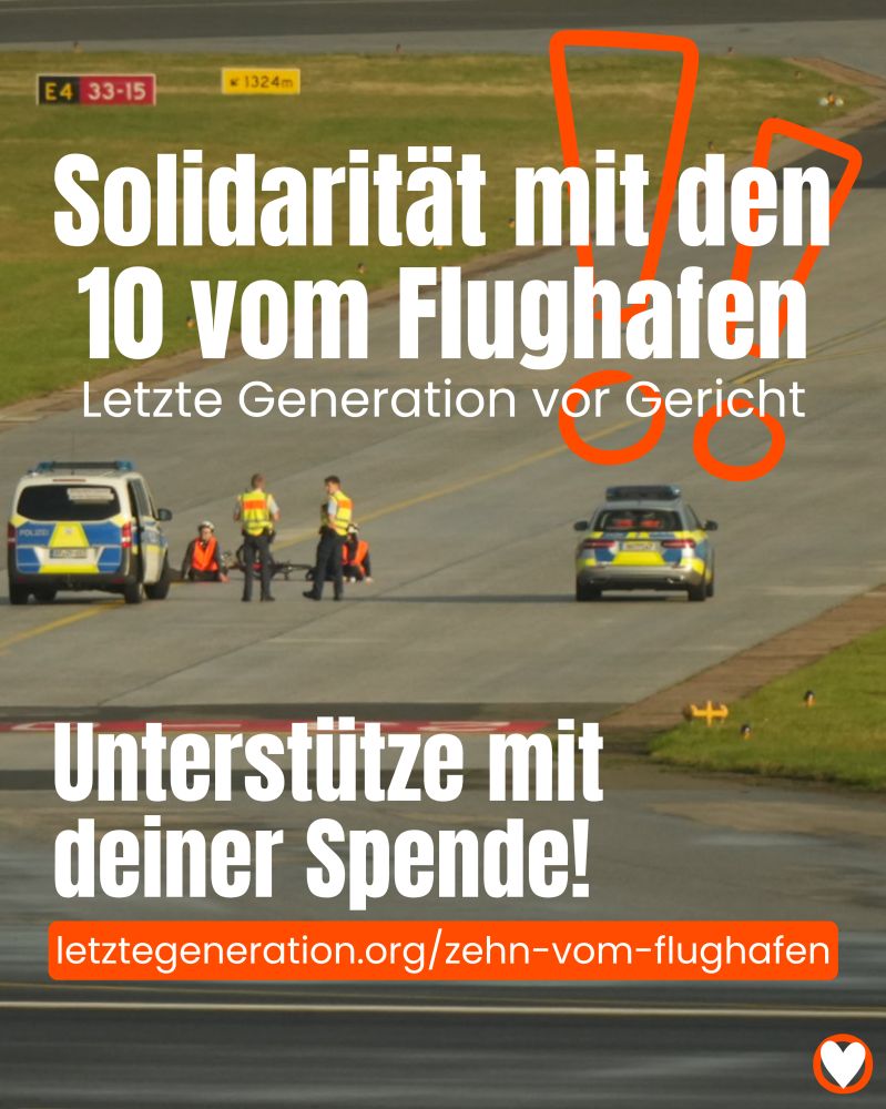 Spendenaufruf: Solidarität mit den 10 vom Flughafen: Letzte Generation vor Gericht