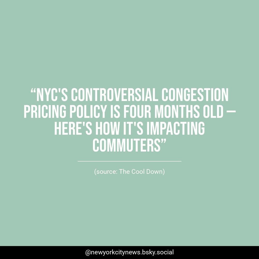 White text on a green background reads, “NYC's controversial congestion pricing policy is four months old — here's how it's impacting commuters”. Underneath, The Cool Down is listed as the source.