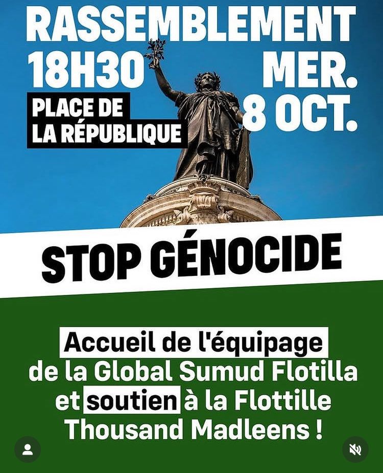 Rassemblement 18h30, mer 8 oct, place de la République.
STOP GENOCIDE.
Accueil de l'équipage de la Global Sumud Foltilla et soutien à la flottille Thousand Madleens !