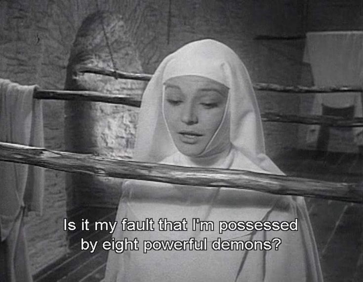 Mother Joan of the Angels
(Matka Joanna od Aniołów)
dir: Jerzy Kawalerowicz 📽️

mother Joan looking contrite in her habit asking 

is it my fault I am possessed by eight powerful demons?