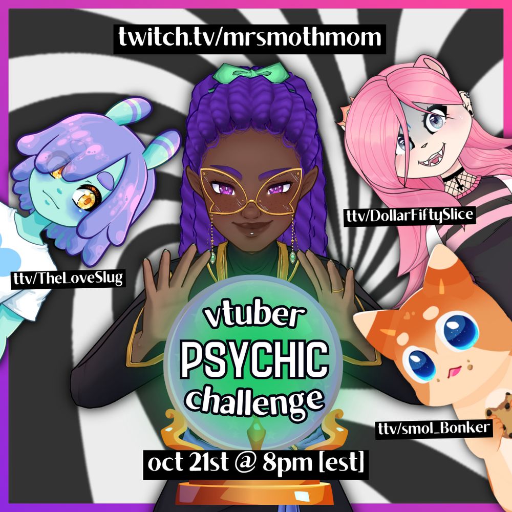 mrsmothmom behind a crystal ball with the words "vtuber psychic challenge" written on it, surrounded by dollar fifty slice, vtuber love slug and smol bonker