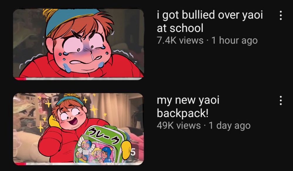Youtube drawn-over meme where Eric Cartman, from South Park, first shows up  smiling in a "my new yaoi backpack" video and then shows up in another video thumbnail crying, with the title "i got bullied over yaoi at school" 