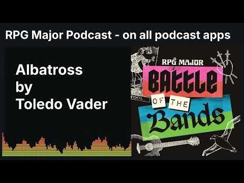Albatross by Toledo Vader (Battle of the Bands Arc of RPG Major)