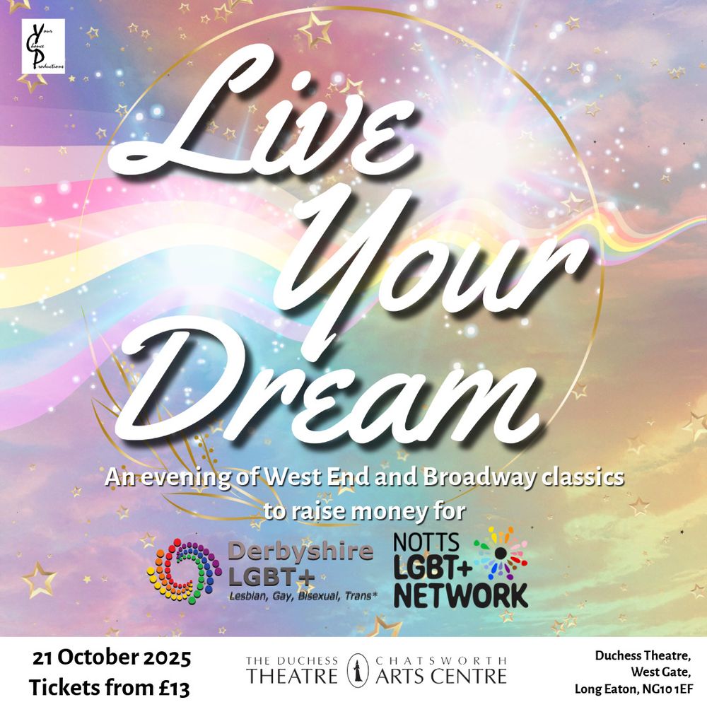 Live Your Dream - An evening of West End and Broadway classics to raise money for Derbyshire LGBT+ and Notts LGBT+ Network

21 October 2025
Tickets from £13

Duchess Theatre