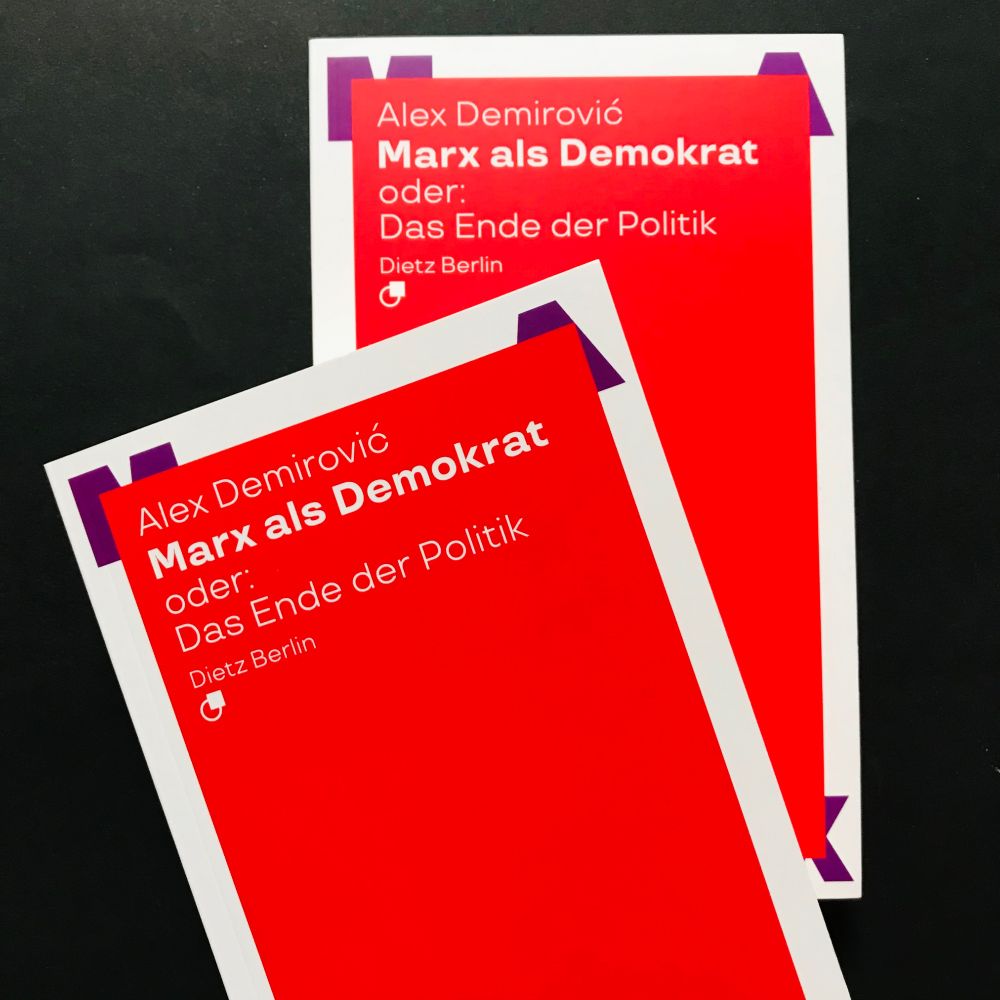 Zwei Exemplare unserer Neuerscheinung »Marx als Demokrat oder: Das Ende der Politik« von Alex Demirović