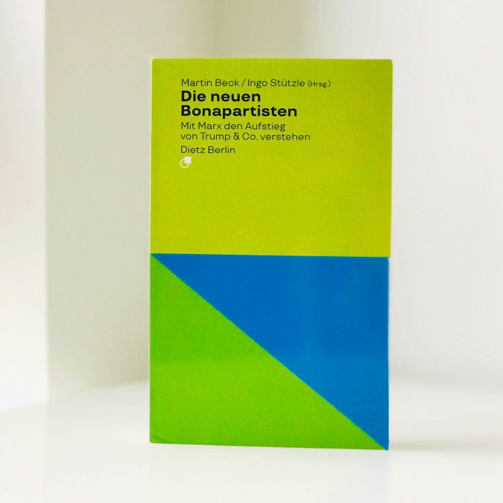 Cover des Buches »Die neuen Bonapartisten. Mit Marx den Aufstieg von Trump & Co. verstehen«, herausgegeben von Martin Beck und Ingo Stützle — als PDF zum kostenlosen Download bereitgestellt