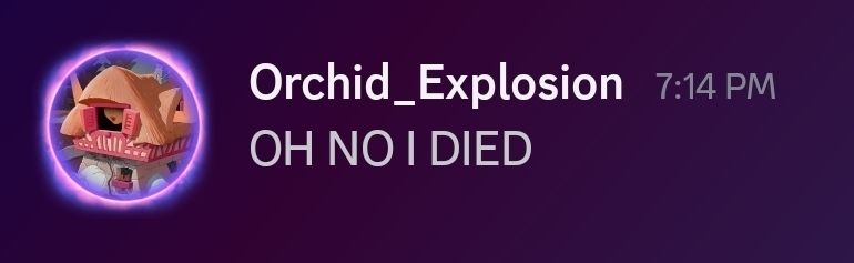 message from me that says "OH NO I DIED"