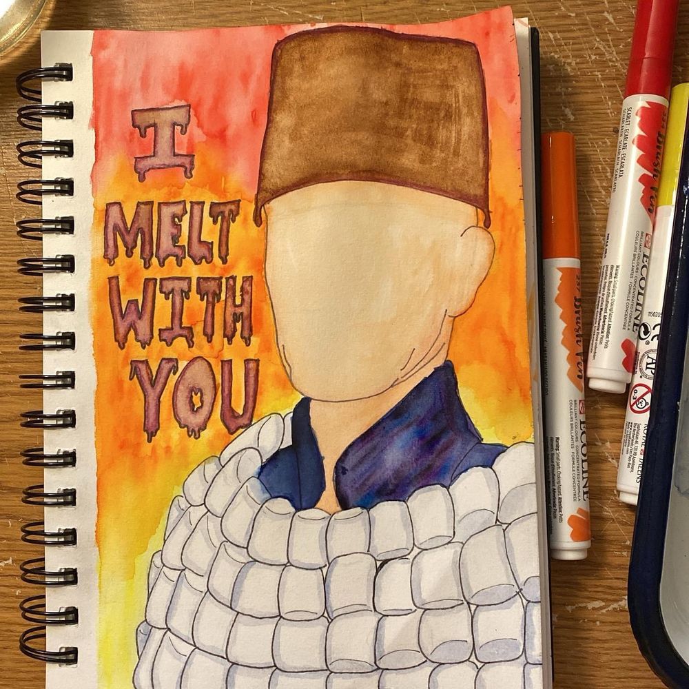 Watercolor marker sketch in spiral notebook.  The words “I Melt With You” next to a faceless human form wearing a melting hat and a wrap of marshmallows around their torso.  Red, orange, and yellow background