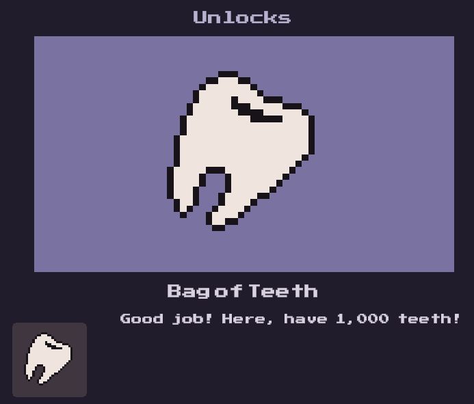 A pixel art image of a tooth. Text below it reads "Good job! Here, have one thousand teeth!"