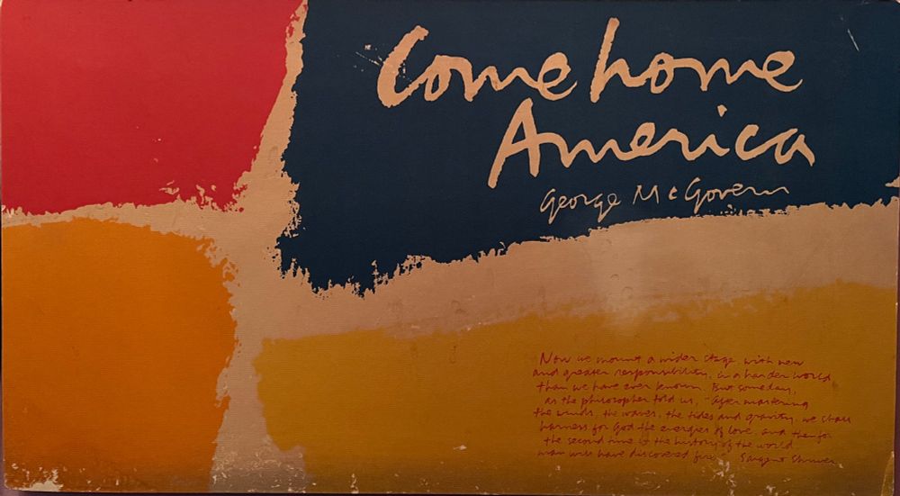 Come home America George McGovern Corita Kent poster with 4 blocks of color (red, blue, orange, yellow) and her iconic script