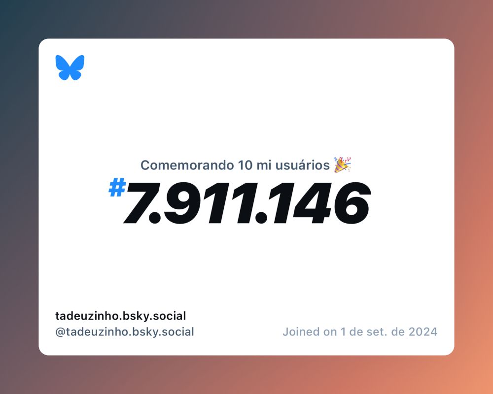 Um certificado virtual com o texto "Comemorando 10 milhões de usuários no Bluesky, #7.911.146, tadeuzinho.bsky.social ‪@tadeuzinho.bsky.social‬, ingressou em 1 de set. de 2024"