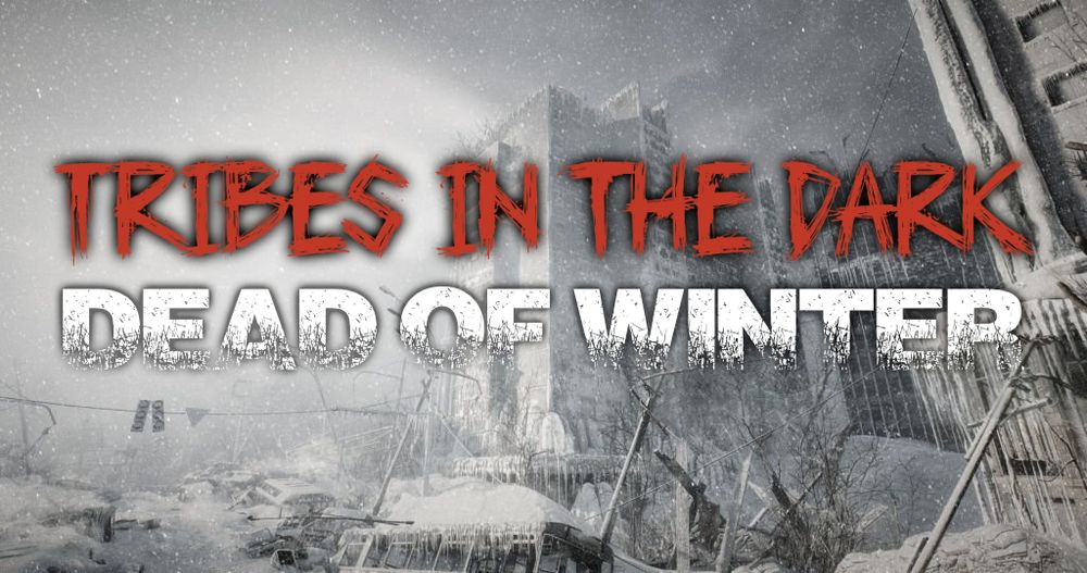 An image of snow-covered ruins
Tribes in the Dark
Dead of Winter