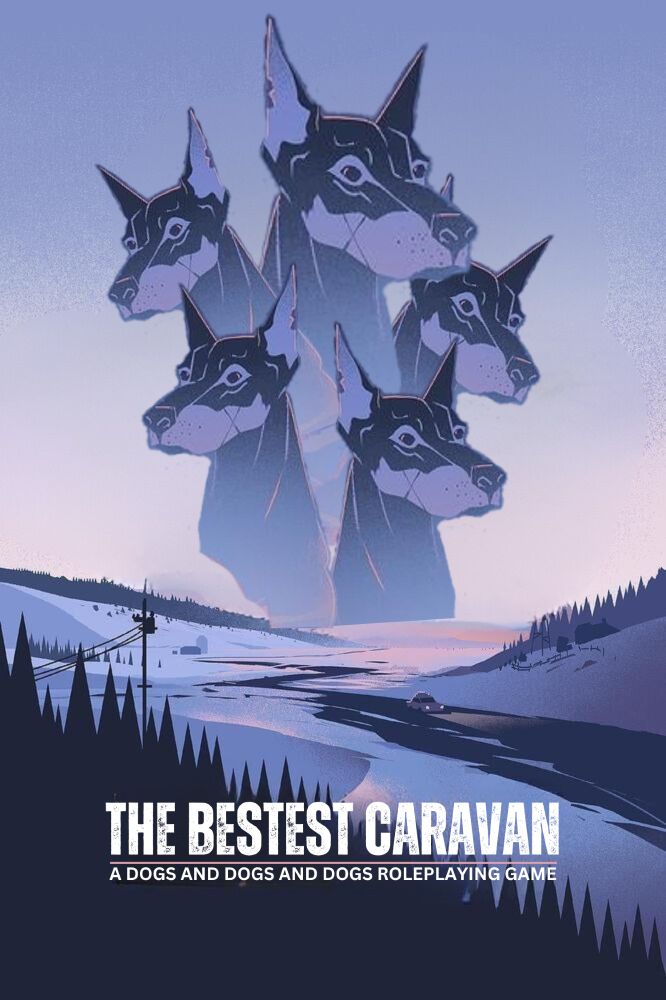 An illustration of a snowy landscape with a winding road leading into the distance. Above the landscape are six large, semi-transparent Doberman dog heads, arranged in a loose cluster and looking in different directions. In the foreground, bold white text reads "THE BESTEST CARAVAN" with a subtitle below it that says "A DOGS AND DOGS AND DOGS ROLEPLAYING GAME." The scene is rendered in cool blue and purple tones, giving it a dreamlike, whimsical quality.