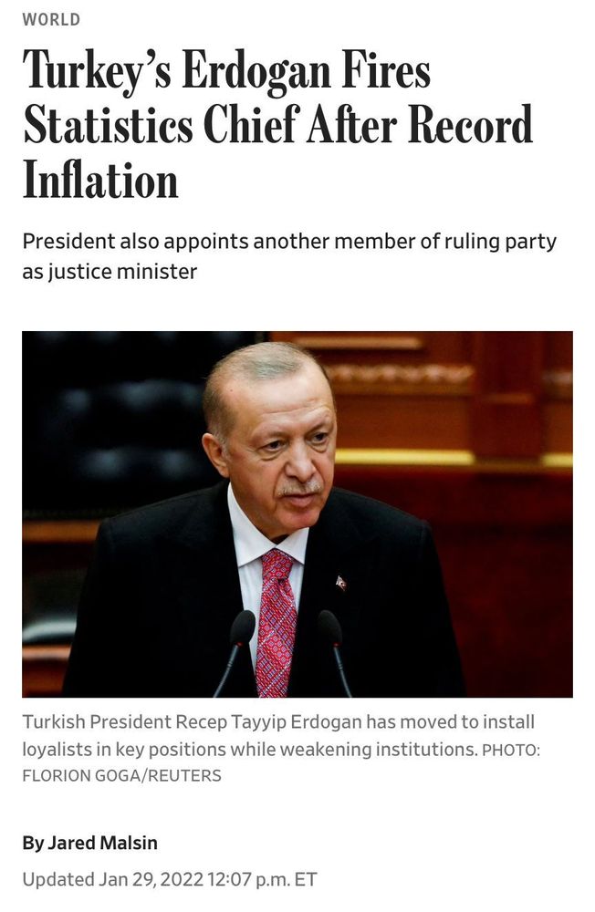 Turkey's Erdogan Fires
Statistics Chief After Record Inflation
President also appoints another member of ruling party as justice minister
Turkish President Recep Tayyip Erdogan has moved to install loyalists in key positions while weakening institutions. PHOTO:
FLORION GOGA/REUTERS
By Jared Malsin
Updated Jan 29, 2022 12:07 p.m. ET