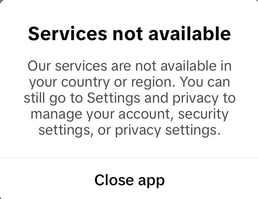 Services not available
Our services are not available in your country or region. You can still go to Settings and privacy to manage your account, security settings, or privacy settings.
Close app