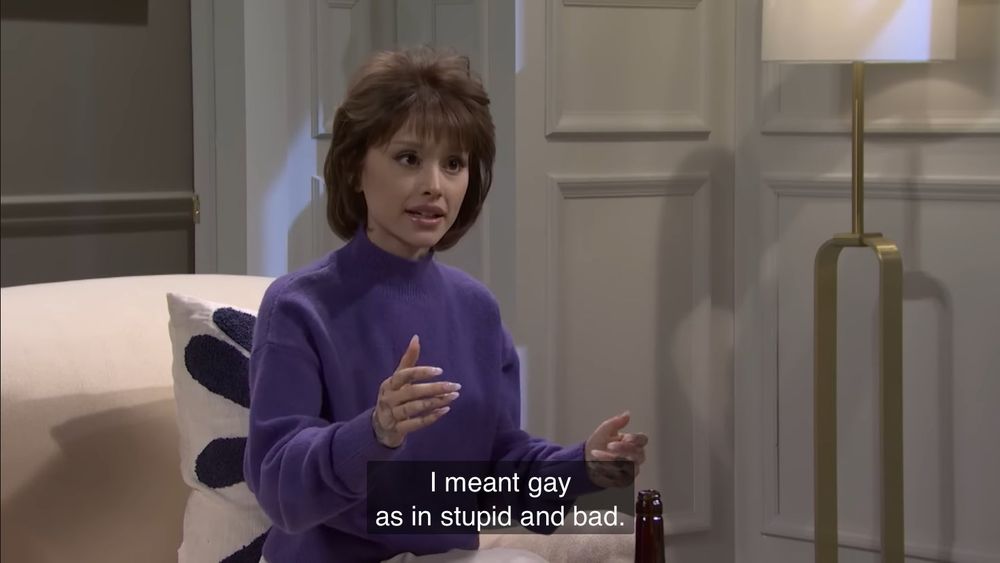Ariana Grande on SNL with fuq @$$ bob saying “I meant gay as in stupid and bad”