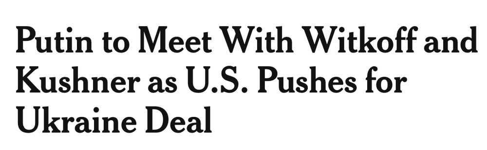 Headline: Putin to meet with Witkoff and Kushner as U.S. pushes for Ukraine deal