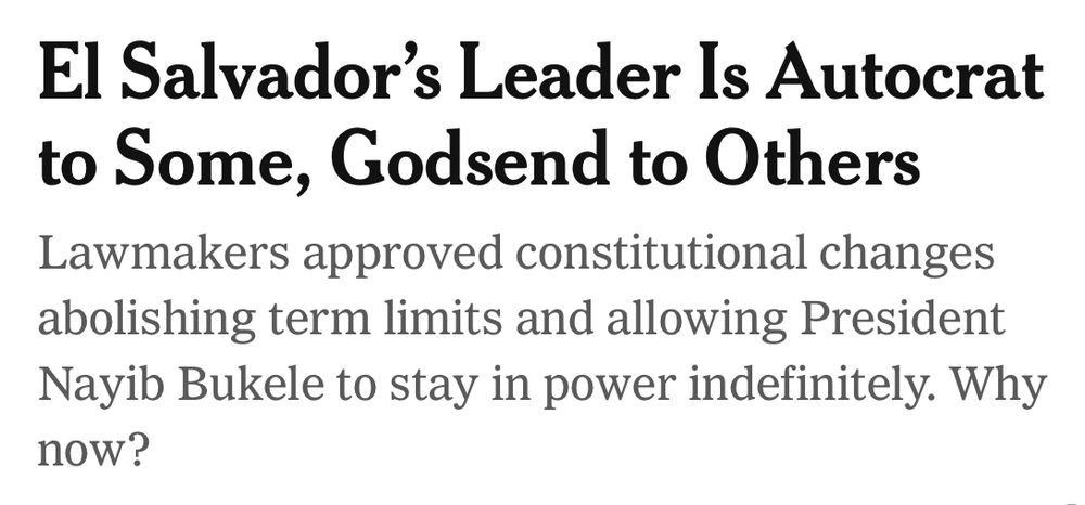 El Salvador’s Leader Is Autocrat to Some, Godsend to Others
Lawmakers approved constitutional changes abolishing term limits and allowing President Nayib Bukele to stay in power indefinitely. Why now?