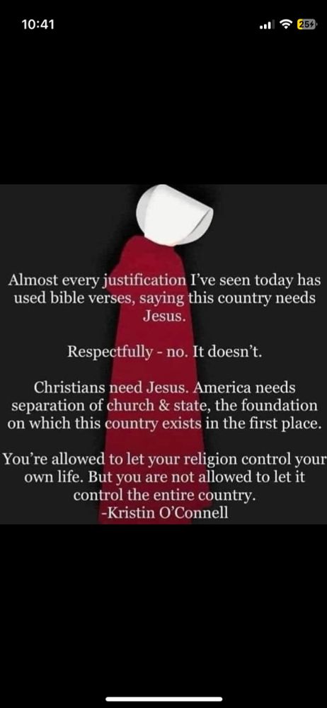 Almost every justification I’ve seen today has used bible verses saying this country needs Jesus. Respectfully no it doesn’t. Christians need Jesus. America needs separation of church and state, the foundation on which this country exists in the first place. You’re allowed to let your religion control your life but you’re not allowed to let it control the entire country. 
Kristin O’Connell 