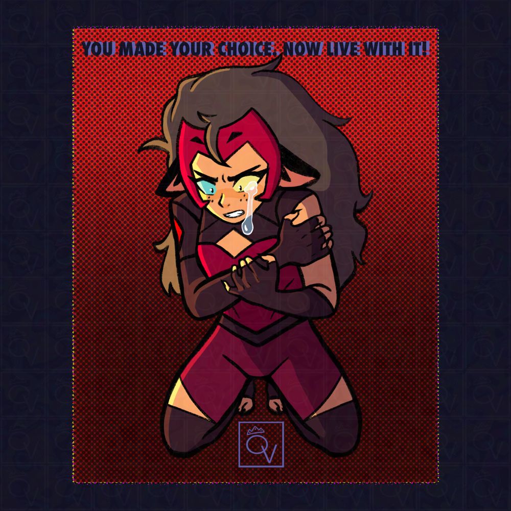 Digital drawing of season four Catra on her knees clutching her arm and crying. There’s text above that reads: YOU MADE YOUR CHOICE. NOW LIVE WITH IT!