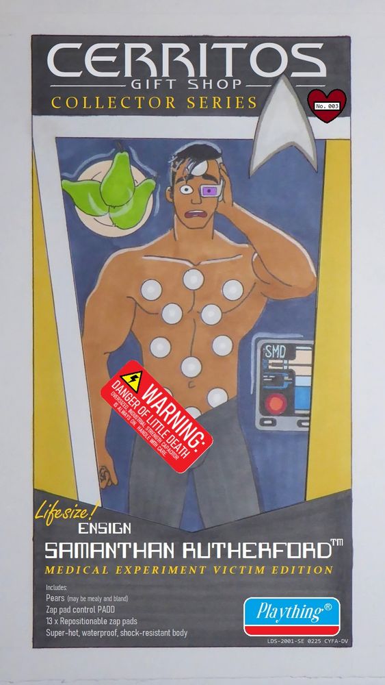 Inspired by events from Star Trek Lower Decks episode "Strange Energies", Sam Rutherford is posing in a Cerritos Gift Shop box as a lifesize action figure.  His hair is wet, his torso is covered in zap pads, he's only wearing his uniform pants, and a strategically placed "Warning" sticker may be covering his "indecency".  Accessories include a bowl of pears and a PADD.